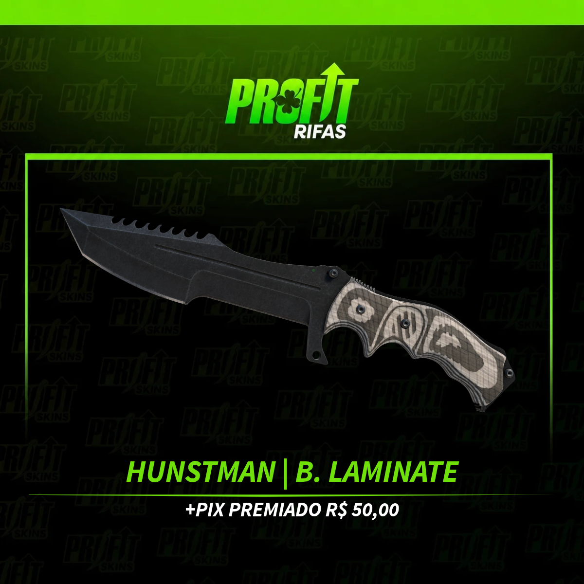 HUNTSMAN | B. LAMINATE (FT) + PIX PREMIADO R$ 5O,00